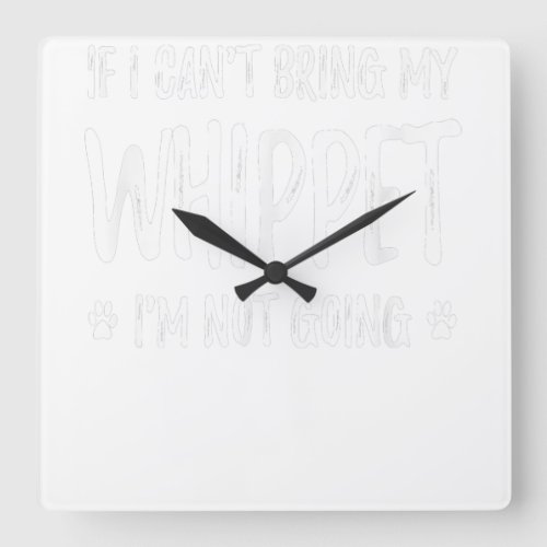 Whippet Dog Lover Funny Dog Mom Gift Idea Square Wall Clock