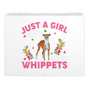 Whippet Dog Lover Just A Girl Who Loves Whippets.p Calendar