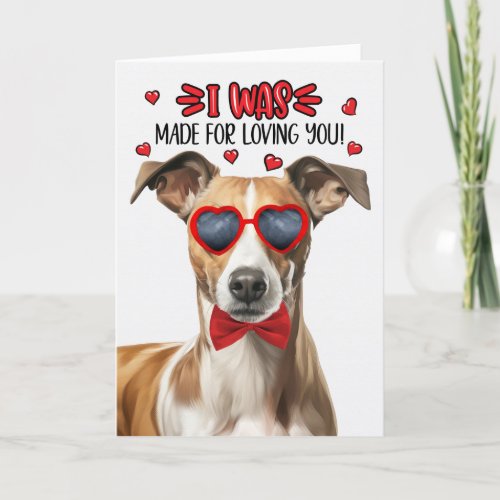 Whippet Dog Made for Loving You Valentine Holiday Card