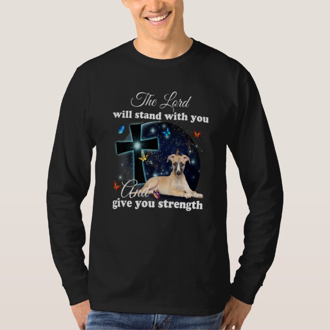 Whippet Dog The Lord Will Stand With You Christian T-Shirt (Front)