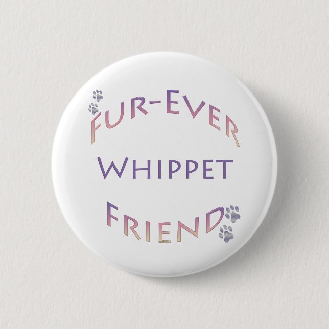 Whippet Furever Friend Pinback Button (Front)