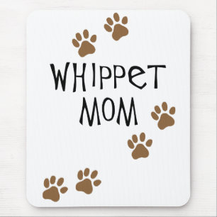 Whippet Mom for Whippet Dog Moms Mouse Pad