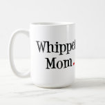 Whippet Mom Mug at Zazzle