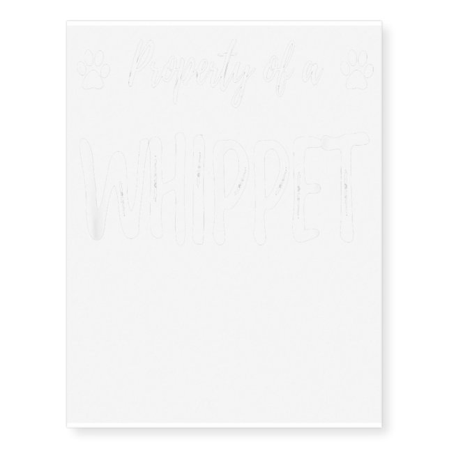 Whippet Property Funny Dog Mom Gift Idea Temporary Tattoos (Front)