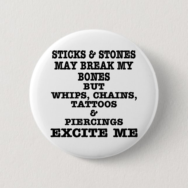Whips Chains Tattoos & Piercings Excite Me Pinback Button (Front)