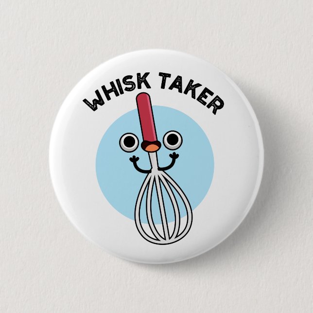 Whisk Take Funny Baking Pun  Button (Front)