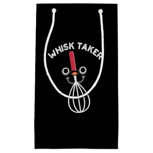 Whisk Take Funny Baking Pun Dark BG Small Gift Bag