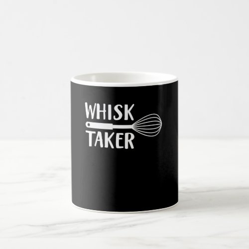 Whisk Taker Funny Baking Lover Saying Shirt Coffee Mug