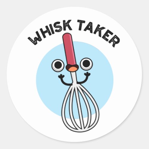 Whisk Taker Funny Baking Pun Classic Round Sticker