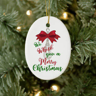 Whisk You Merry Christmas Ceramic Ornament