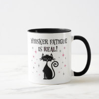 Whisker Fatigue Is Real | Funny Cat Mug
