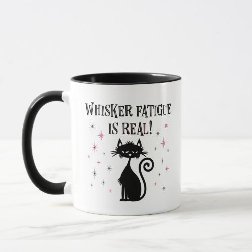 Whisker Fatigue Is Real Funny Cat Saying Mug