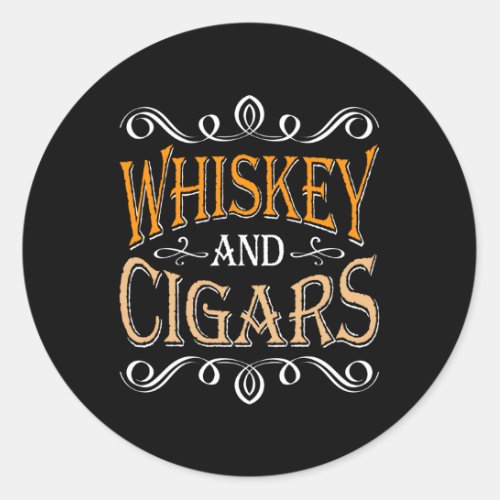 Whiskey And Cigars Smoker Drinker Bourbon Alcohol  Classic Round Sticker