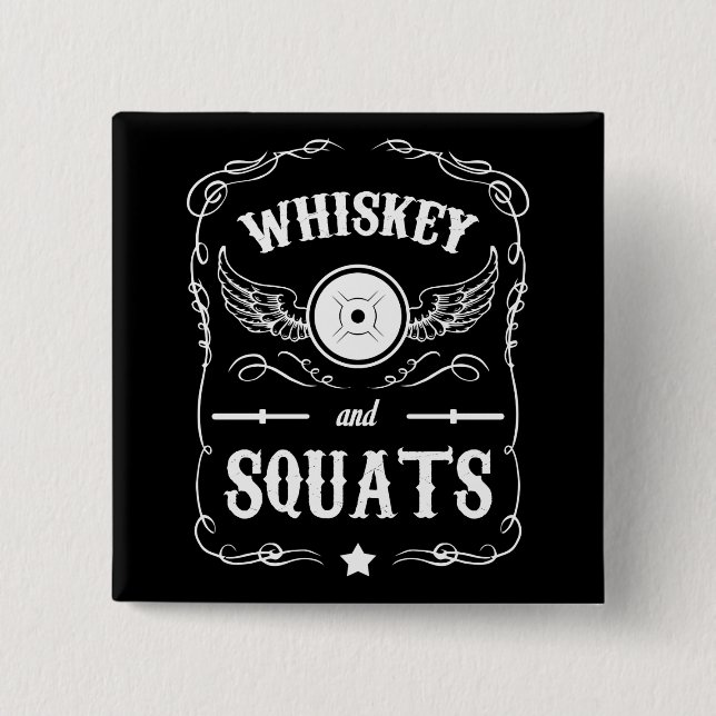 Whiskey and Squats - "Weight Lifting" Motivational Pinback Button (Front)