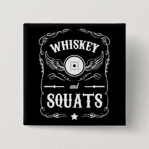 Whiskey and Squats - "Weight Lifting" Motivational Pinback Button