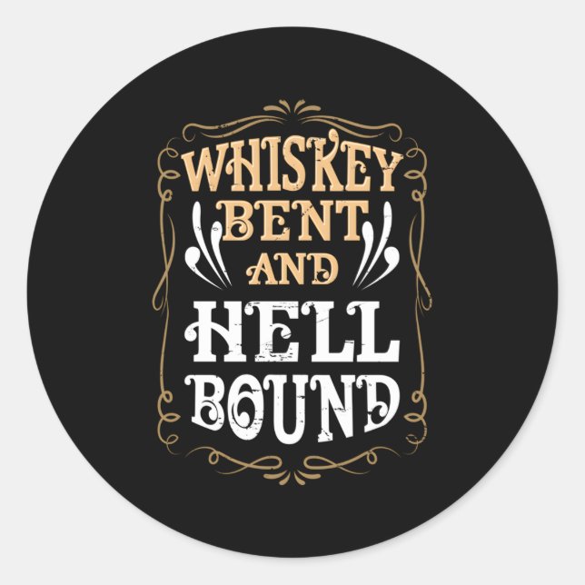 Whiskey Bent And Hellbound Country Biker Bourbon Classic Round Sticker (Front)