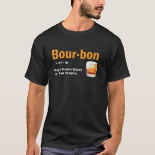 Whiskey Bourbon Definition Magic Brown Water T-Shirt