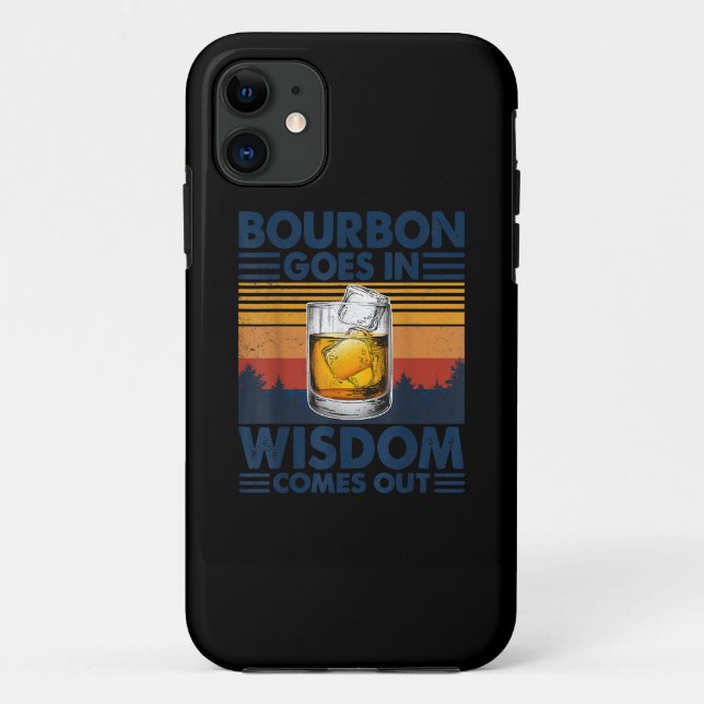 Whiskey  Bourbon Goes in Wisdom Comes Out Case-Mate iPhone Case (Back)