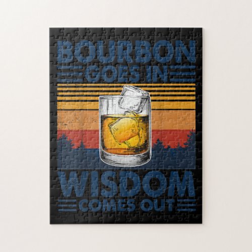 Whiskey  Bourbon Goes in Wisdom Comes Out Jigsaw Puzzle