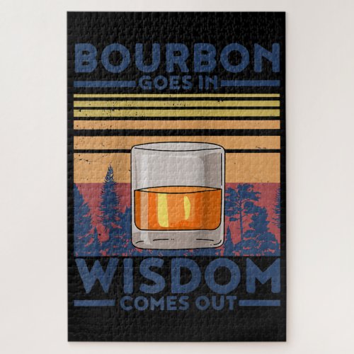 Whiskey Bourbon Goes in Wisdom Comes Out Jigsaw Puzzle