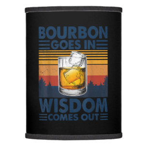Whiskey Bourbon Goes in Wisdom Comes Out Lamp Shade