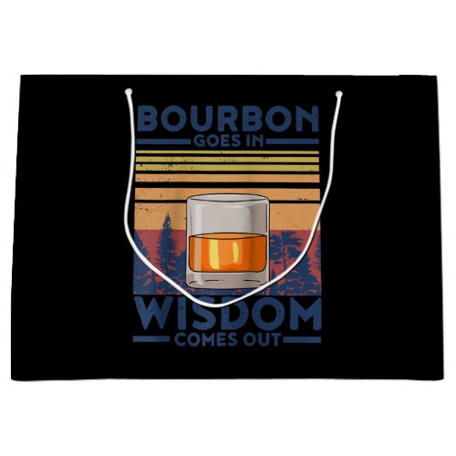 Whiskey Bourbon Goes in Wisdom Comes Out Large Gift Bag