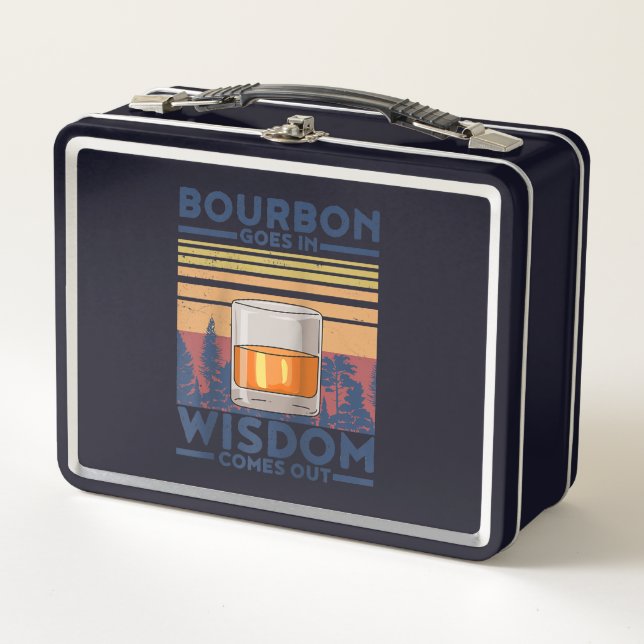 Whiskey Bourbon Goes in Wisdom Comes Out Metal Lunch Box (Front)