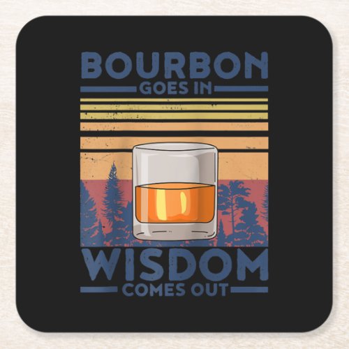 Whiskey Bourbon Goes in Wisdom Comes Out Square Paper Coaster