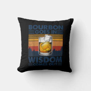 Whiskey Bourbon Goes in Wisdom Comes Out Throw Pillow