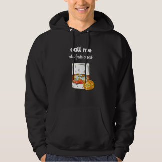 Whiskey Call Me Old Fashioned Hoodie