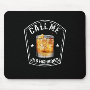 Whiskey Calls Me Old Fashioned Mouse Pad