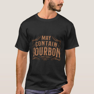 Whiskey Drinker May Contain Bourbon T-Shirt