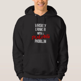 Whiskey Drinker With a Punching Problem Boxer Wor Hoodie