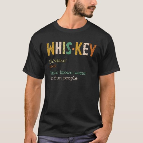 Whiskey Funny Definition Magic Brown Water Graphic T_Shirt