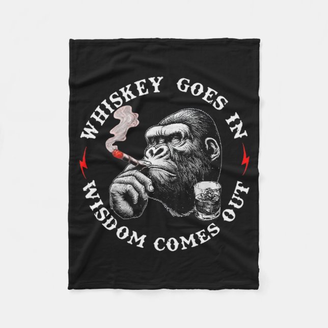 Whiskey Goes In Wisdom Comes Out Funny Monkey (on  Fleece Blanket (Front)