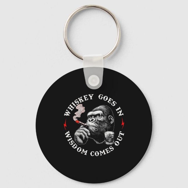 Whiskey Goes In Wisdom Comes Out Funny Monkey (on  Keychain (Front)