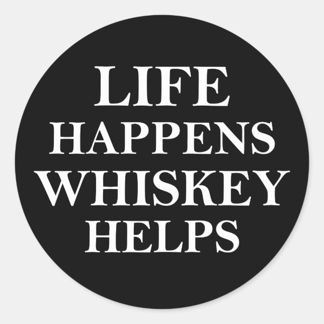 Whiskey helps funny alcohol sayings classic round sticker (Front)