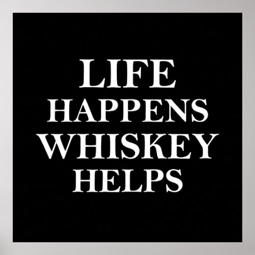 Whiskey helps funny alcohol sayings poster