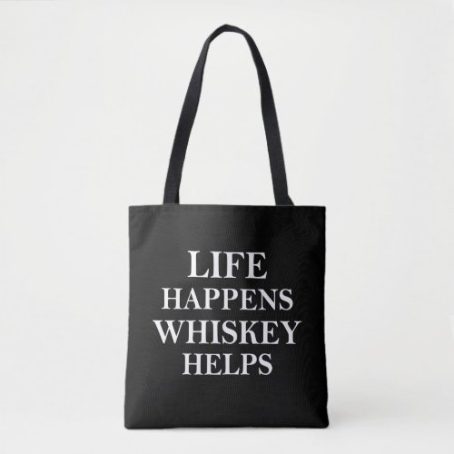 Whiskey helps funny alcohol sayings tote bag
