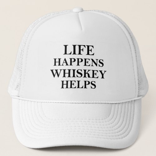 Whiskey helps funny alcohol sayings trucker hat