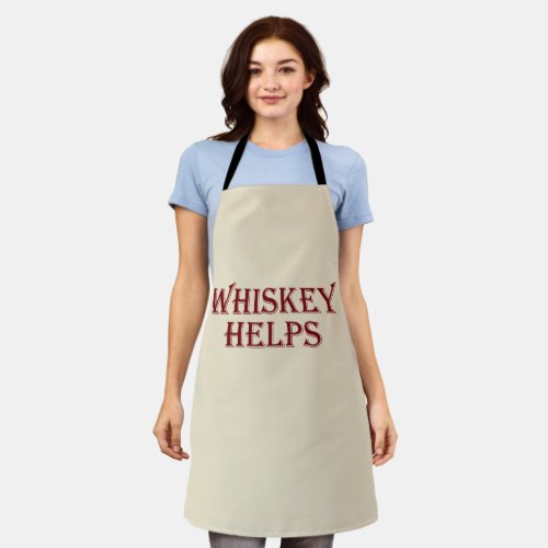 Whiskey helps funny alcohol sayings whisky quotes apron