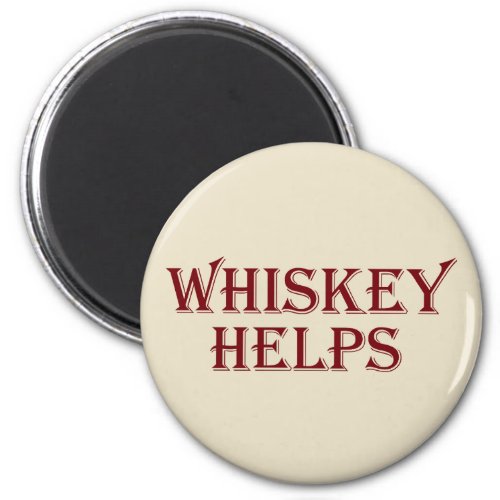 Whiskey helps funny alcohol sayings whisky quotes magnet