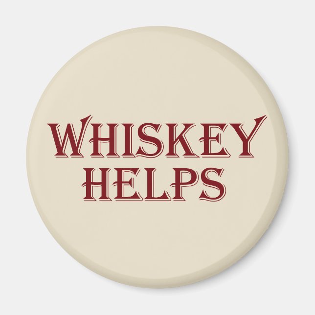 Whiskey helps funny alcohol sayings whisky quotes magnet (Front)