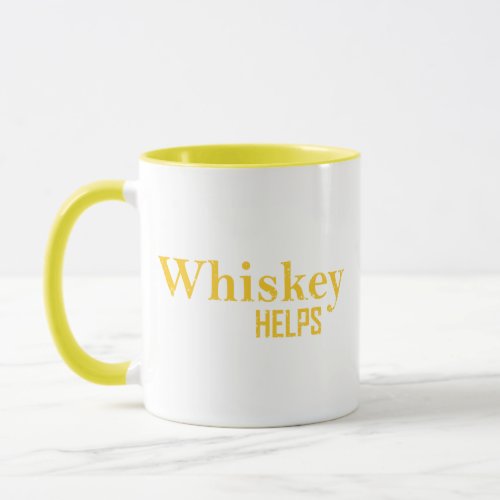 Whiskey helps funny alcohol sayings whisky quotes mug