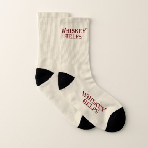 Whiskey helps funny alcohol sayings whisky quotes socks