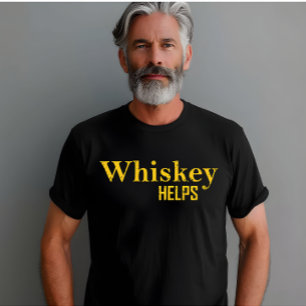Whiskey helps funny alcohol sayings whisky quotes T-Shirt