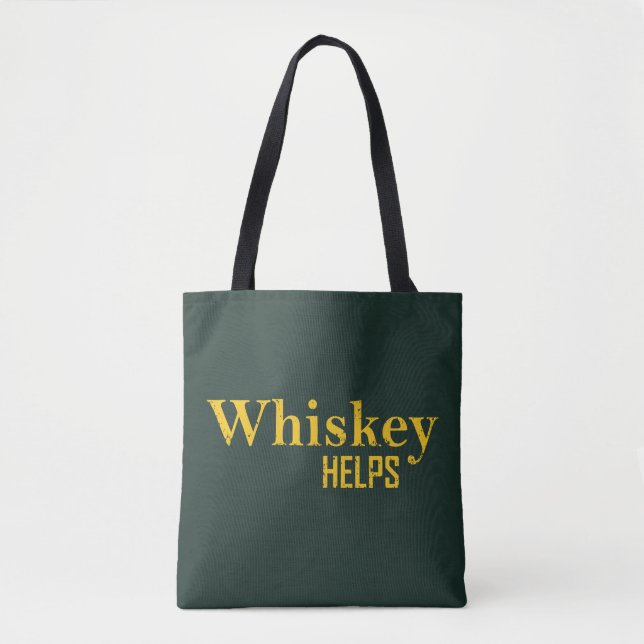 Whiskey helps funny alcohol sayings whisky quotes tote bag (Front)