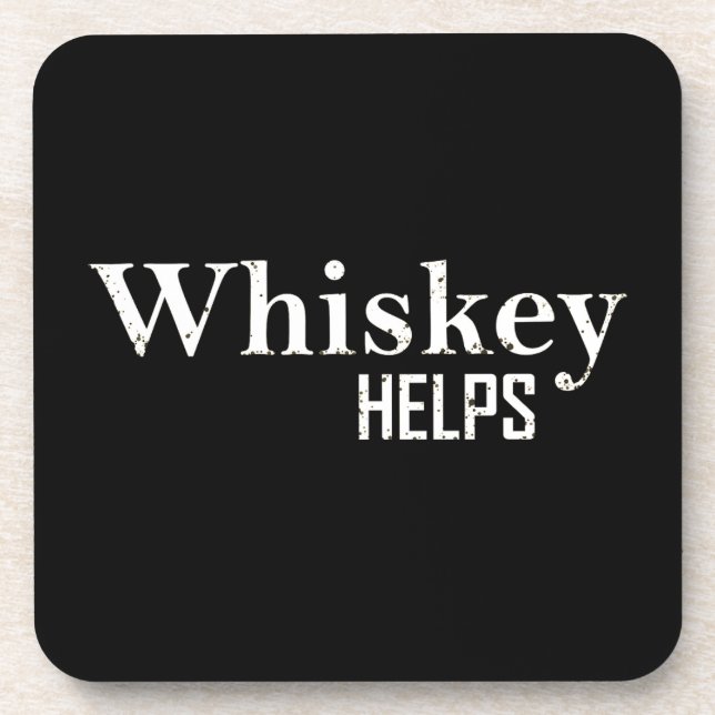 Whiskey helps funny drinking alcohol quotes beverage coaster (Front)