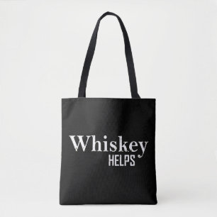 Whiskey helps funny drinking alcohol quotes tote bag