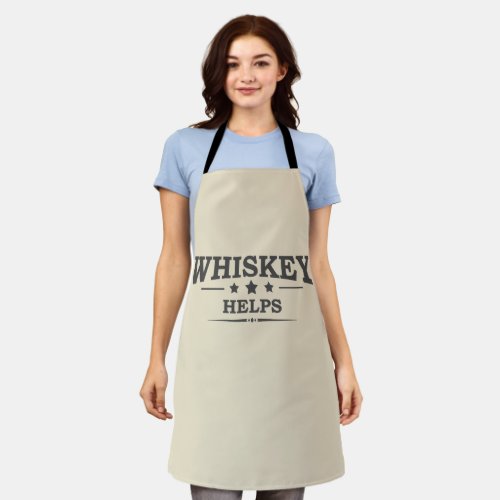 Whiskey helps funny drinking alcohol sayings apron